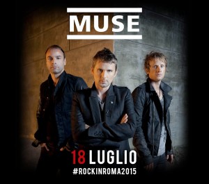 Muse, Concerto a <u>Rock</u> <u>in</u> <u>Roma</u> il 18 Luglio 2015